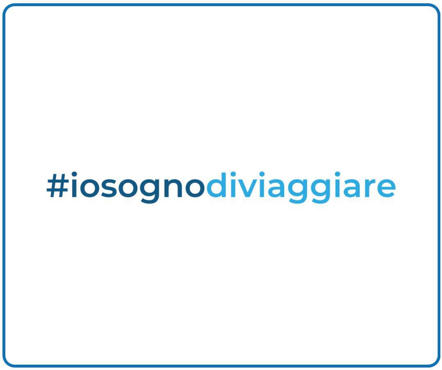 #iosognodiviaggiare la campagna di #iorestoacasa